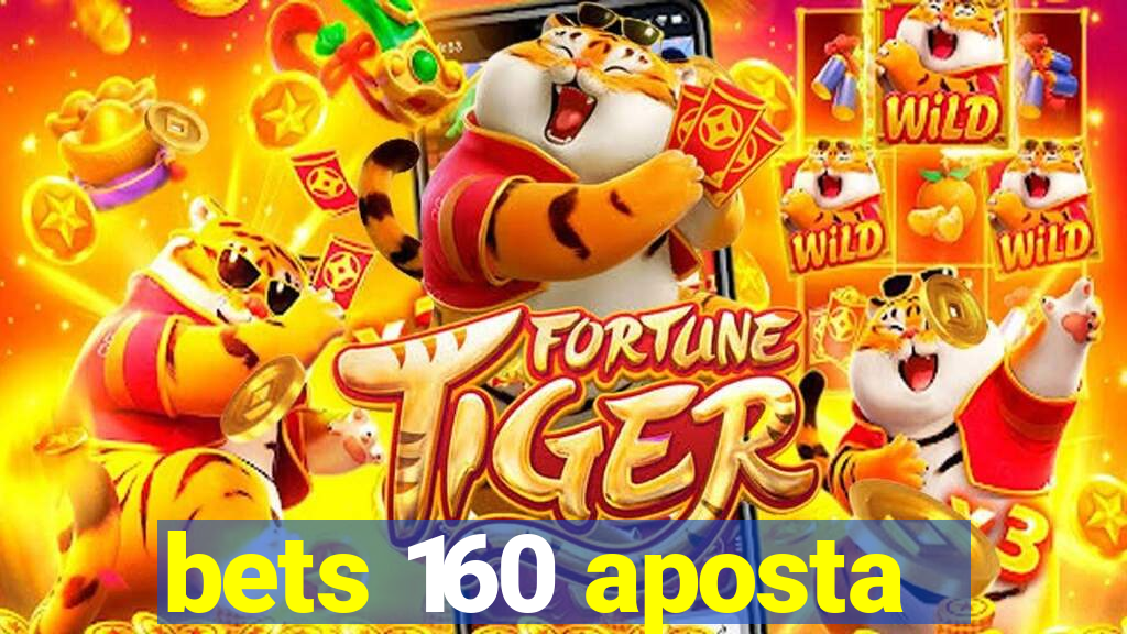 bets 160 aposta